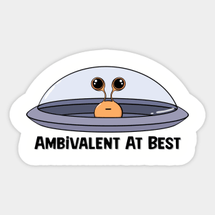 Ambivalent Alien And His UFO Sticker